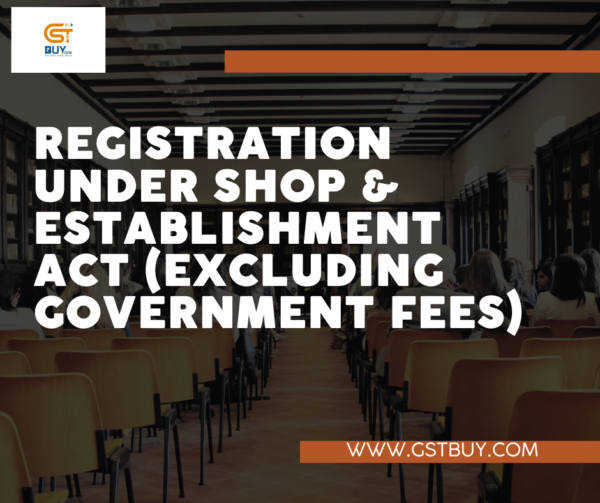 Registration Under Shop Establishment Act Excluding government fees